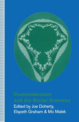 Postmodernism and the Social Sciences - Doherty, Joe (Editor), and Graham, Elspeth (Editor), and Malek, Mo (Editor)