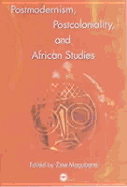 Postmodernism, Postcoloniality, and African Studies