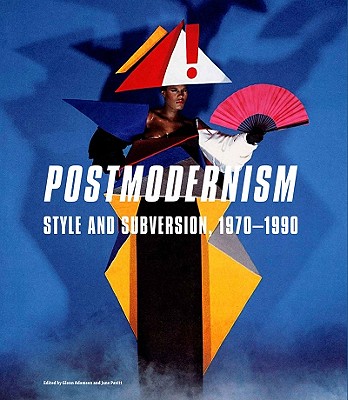 Postmodernism: Style and Subversion, 1970-1990 - Adamson, Glenn (Editor), and Pavitt, Jane (Editor)