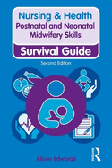 Postnatal and Neonatal Midwifery Skills: Survival Guide