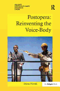 Postopera: Reinventing the Voice-Body