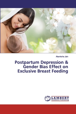 Postpartum Depression & Gender Bias Effect on Exclusive Breast Feeding - Jain, Akanksha