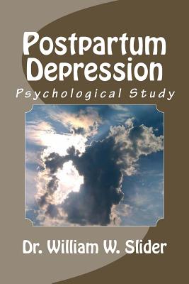 Postpartum Depression: Psychological Studies - Slider, John Wesley (Editor), and Slider, William W