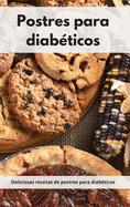 Postres para diab?ticos: Deliciosas recetas de postres para diab?ticos. Diabetic Diet (Spanish Edition)