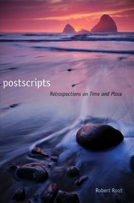 Postscripts: Retrospections on Time and Place - Root, Robert