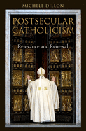 Postsecular Catholicism: Relevance and Renewal