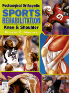 Postsurgical Orthopedic Sports Rehabilitation: Knee & Shoulder