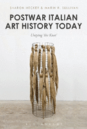 Postwar Italian Art History Today: Untying 'the Knot'