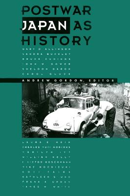 Postwar Japan as History - Gordon, Andrew (Editor)