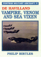 Postwar Military Aircraft: De Havilland, Vampire, Venom and Sea Vixen