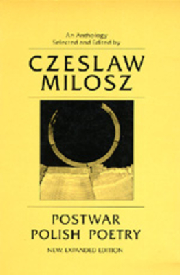 Postwar Polish Poetry - Milosz, Czeslaw (Editor)