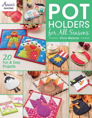 Pot Holders for All Seasons - Malone, Chris