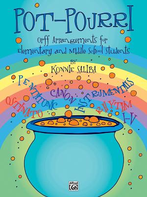 Pot-Pourri: Orff Arrangements for Elementary and Middle School Students - Saliba, Konnie (Composer)