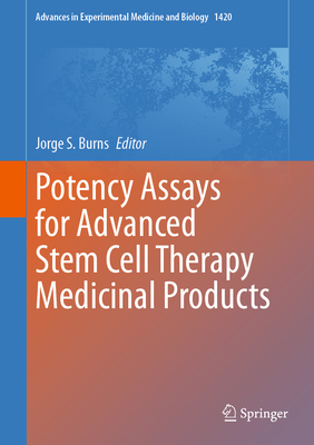 Potency Assays for Advanced Stem Cell Therapy Medicinal Products - Burns, Jorge S. (Editor)