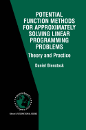 Potential Function Methods for Approximately Solving Linear Programming Problems: Theory and Practice