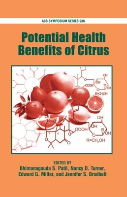 Potential Health Benefits of Citrus - Patil, Bhimanagouda S (Editor), and Turner, Nancy D (Editor), and Miller, Edward G (Editor)