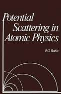 Potential Scattering in Atomic Physics