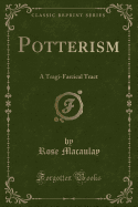 Potterism: A Tragi-Farcical Tract (Classic Reprint)