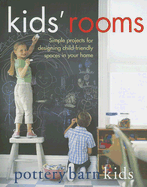 Pottery Barn Kids: Kids' Rooms - Ide, Clay (Editor), and Clark, Gretchen (Editor), and Acevedo, Melanie (Photographer)