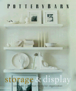 Pottery Barn Storage & Display: Stylish Solutions for Organizing Your Home