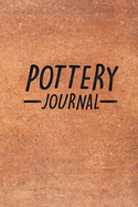 Pottery Journal: Pottery Project Book - 80 Project Sheets to Record your Ceramic Work - Gift for Pottery lovers