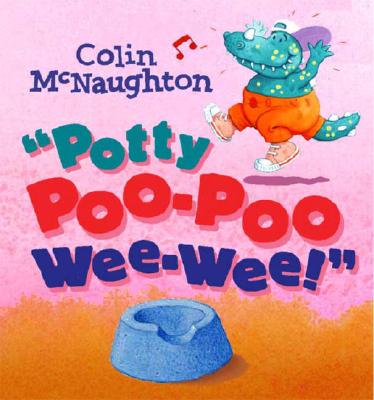Potty Poo-Poo Wee-Wee! - McNaughton, Colin