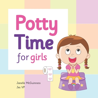 Potty Time for Girls: Potty Training for Toddler Girls - McGuinness, Janelle