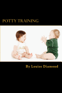 Potty Training: The Potty Training Guide Guaranteed to Deliver Rapid Results