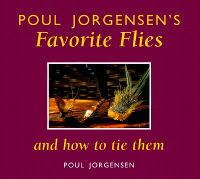 Poul Jorgensen's Favorite Flies - Jorgensen, Paul