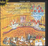 Poulenc: Aubade & Sinfonietta; Hahn: Le Bal de Batrice d'Este - Julian Evans (piano); New London Orchestra; Ronald Corp (conductor)