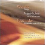 Poulenc: Gloria; Concerto for Organ; Stravinsky: Symphony of Psalms