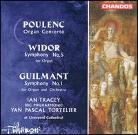 Poulenc: Organ Concerto; Widor: Symphony No. 5; Guilmant: Symphony No. 1 - Ian Tracey (organ); BBC Philharmonic Orchestra; Yan Pascal Tortelier (conductor)
