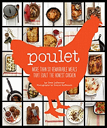 Poulet More Than 50 Remarkable Meals That Exalt the Honest Chicken