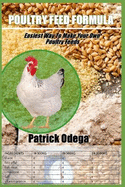 Poultry Feed Formula: Easiest Way To Make Your Own Poultry Feeds.