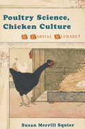 Poultry Science, Chicken Culture: A Partial Alphabet