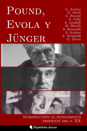 Pound, Evola y J?nger: Introducci?n al pensamiento disidente del s. XX