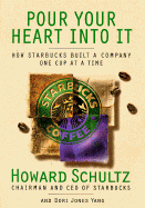 Pour Your Heart Into It - Schultz, Howard, and Yang, Dori Jones