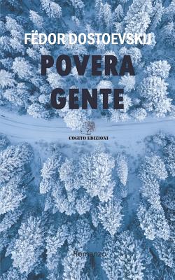 Povera Gente: Edizione Integrale - Edizioni, Cogito (Editor), and Verdinois, Federigo (Translated by), and Dostoevsky, Fyodor Mikhailovich