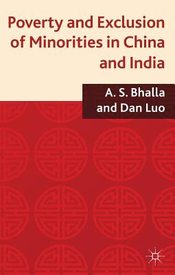 Poverty and Exclusion of Minorities in China and India - Bhalla, A., and Luo, D.