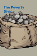 Poverty Divide: Understanding the Struggles and Solutions