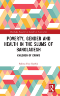 Poverty, Gender and Health in the Slums of Bangladesh: Children of Crows