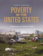 Poverty in the United States: A Documentary and Reference Guide