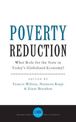 Poverty Reduction: What Role for the State in Today's Globalized Economy - Wilson, Francis (Editor), and Wilson, Professor Francis (Editor), and Franzoni, Juliana Martnez (Editor)