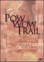 Pow Wow Trail, Episode 3: The Dances