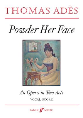 Powder Her Face: An Opera in Two Acts, Vocal Score - Ads, Thomas (Composer)