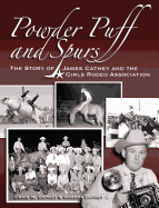 Powder Puff and Spurs: The story of James Cathey and the Girls Rodeo Association