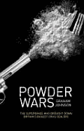 Powder Wars: The Supergrass Who Brought Down Britain's Biggest Drug Dealers