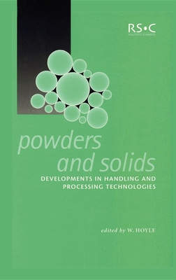 Powders and Solids: Developments in Handling and Processing Technologies - Hoyle, W (Editor)