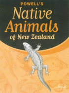 Powell's Native Animals of New Zealand - Gill, Brian, Lord