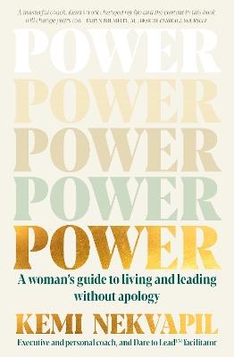 POWER: A woman's guide to living and leading without apology - Nekvapil, Kemi